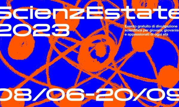 Scienzestate 2023! Il Dipartimento presente con molte attività