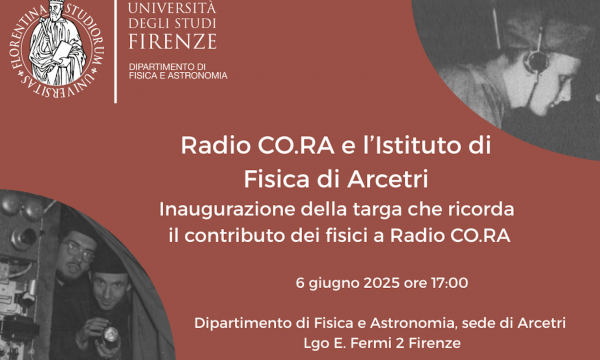 Radio CO.RA e l’Istituto di  Fisica di Arcetri. Inaugurazione della targa che ricorda  il contributo dei fisici a Radio CO.RA